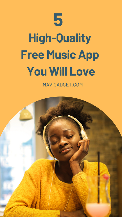 5 High-Quality Free Music App You Will Love