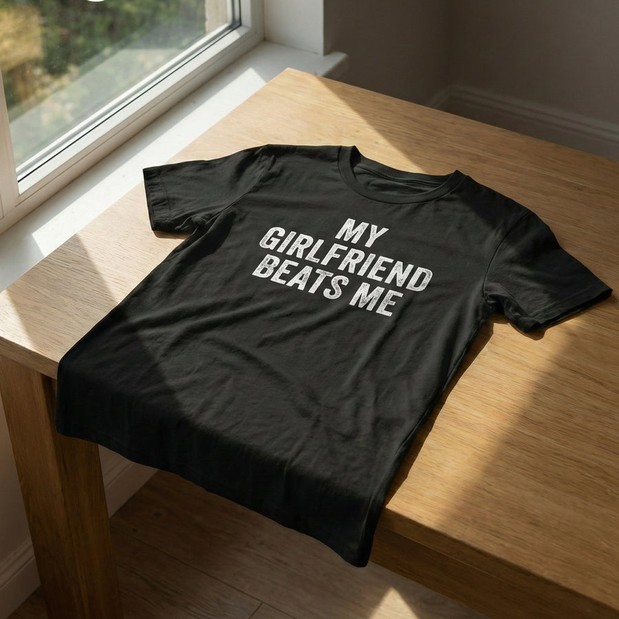 My Girlfriend Beats Me Funny T Shirt - Image 2