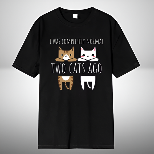 I Was Completely Normal Two Cats Ago Breathable Funny T-Shirt - Image 0