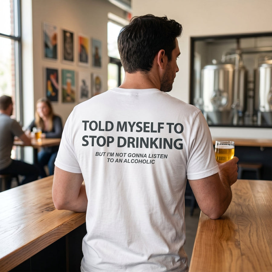 Told Myself to Stop Drinking Funny T-Shirt - Image 4