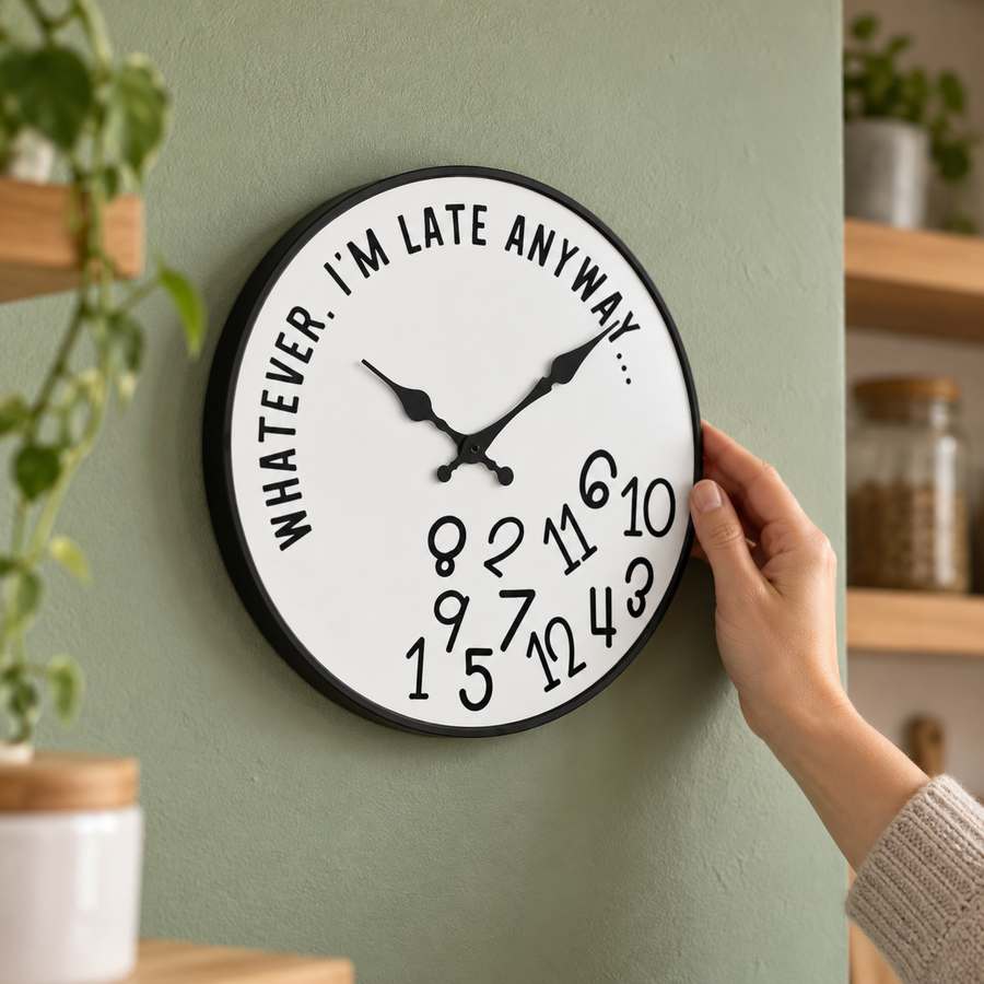 I’m Late Anyway Wanduhr