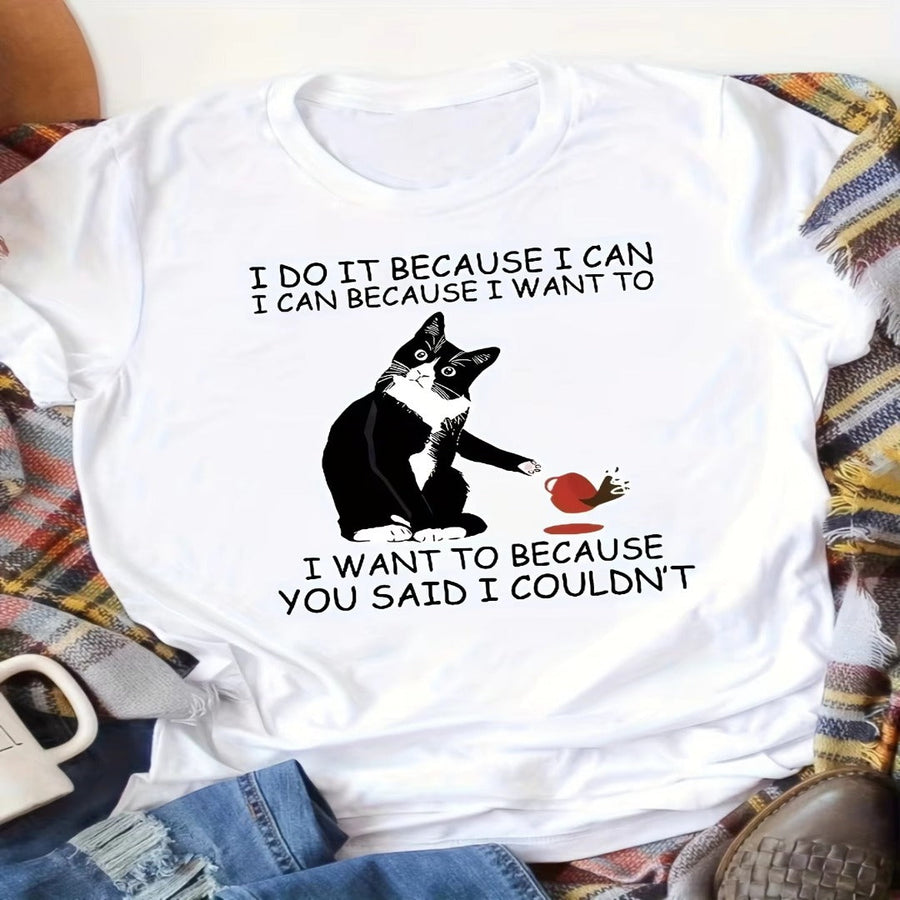 I Do It Because I Can Funny T-shirt - Image 1