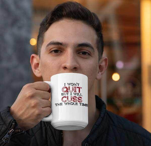 I won't quit but I will cuss the whole time Mug - Image 0