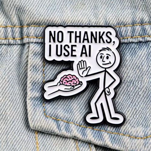 No Thanks I Use AI Lapel Pin