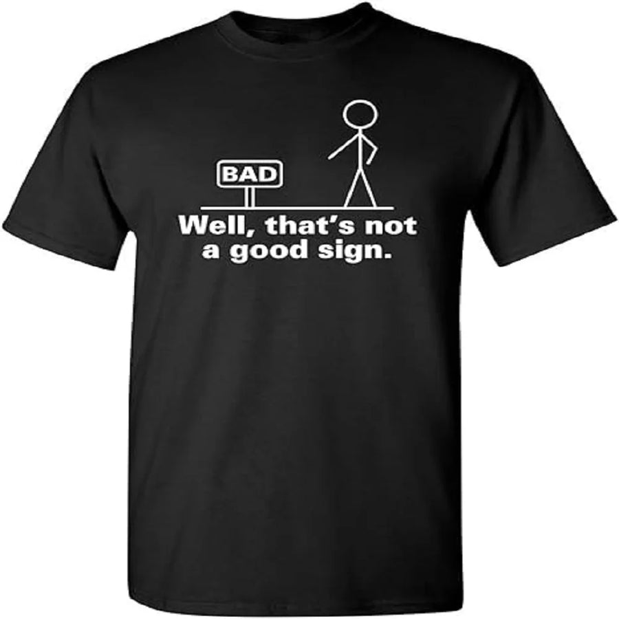 That's Not A Good Sign Unisex Funny Tshirt - Image 2