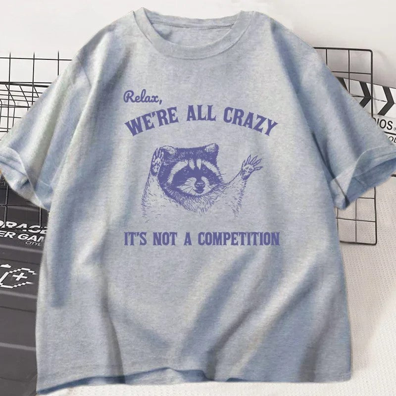 Relax We Are All Crazy Cotton Funny T-Shirt - Image 6