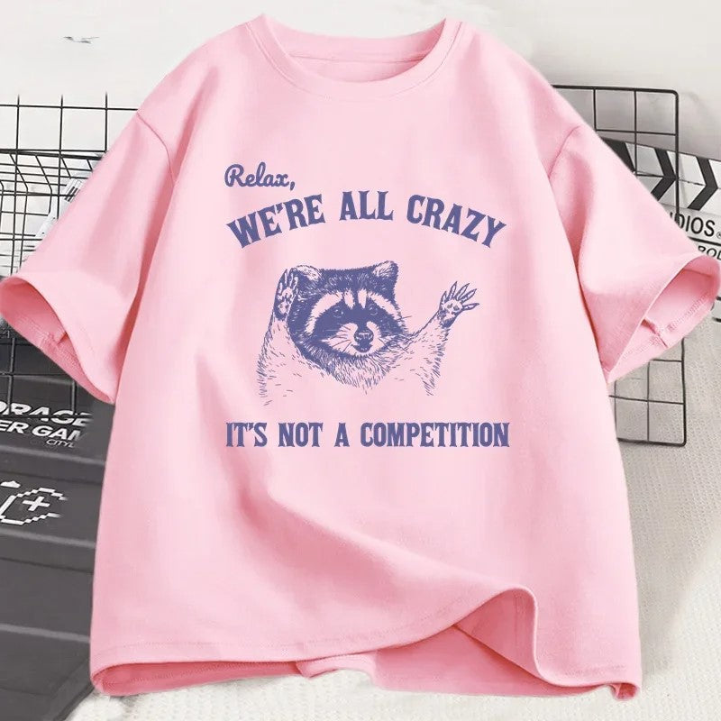 Relax We Are All Crazy Cotton Funny T-Shirt - Image 2
