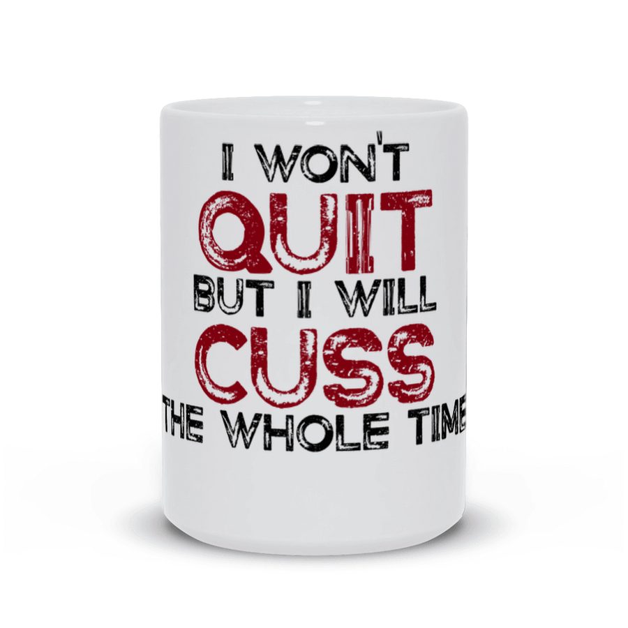I won't quit but I will cuss the whole time Mug - Image 3