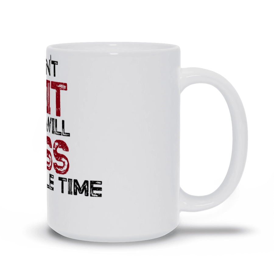 I won't quit but I will cuss the whole time Mug - Image 1