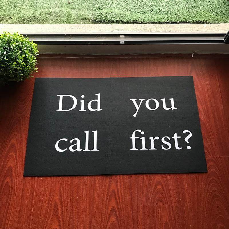 " Did you call first? " Home Non-Slip Funny Door Mat - Image 1