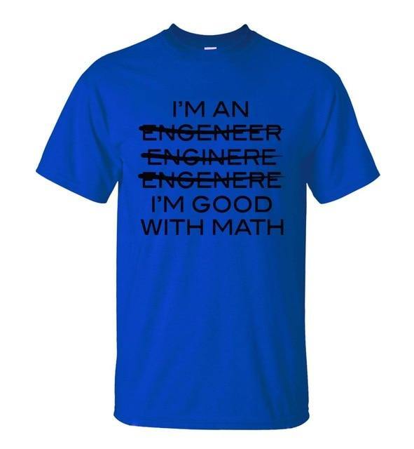 I'm An Engineer I'm Good With Math T-shirt - Image 1
