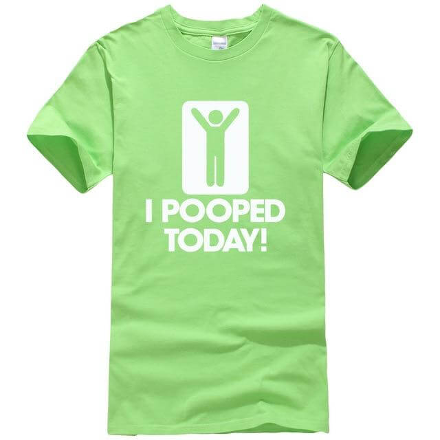 I Pooped Today Funny T-Shirt - Image 10