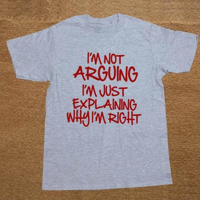 I'm not arguing just explaining why I'm right Funny T-shirt - Image 4