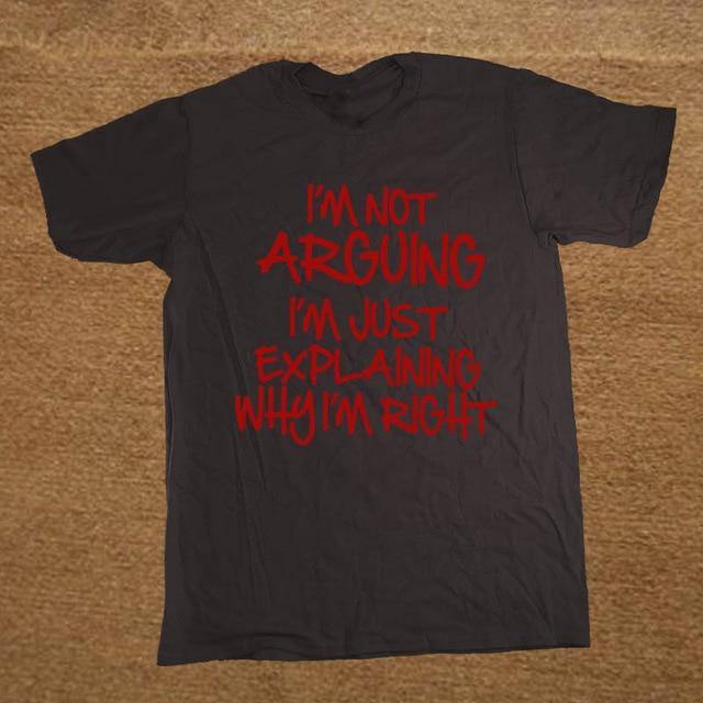 I'm not arguing just explaining why I'm right Funny T-shirt - Image 8