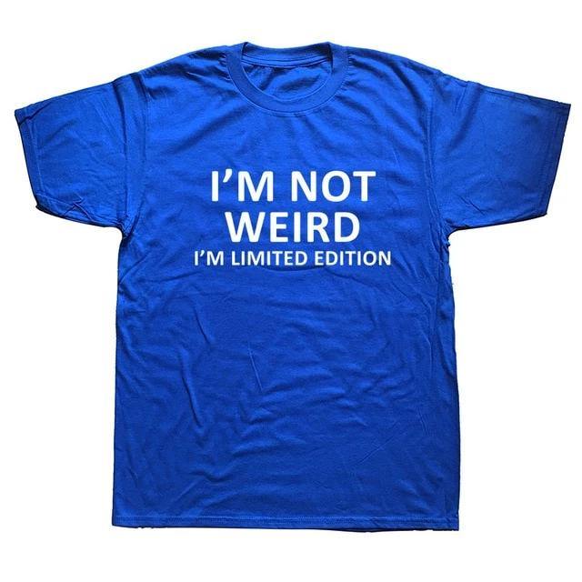 I'm Not Weird I'm Limited Edition Funny T-shirt - Image 9