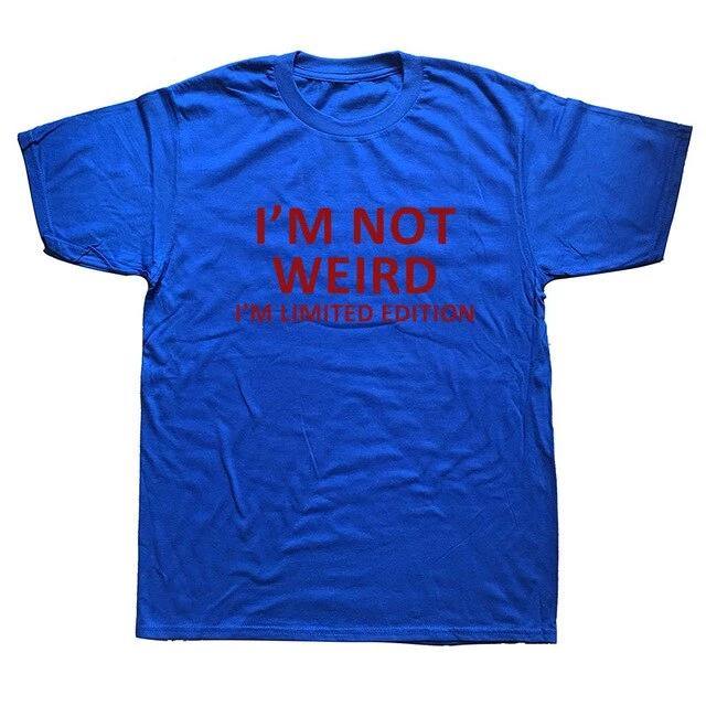 I'm Not Weird I'm Limited Edition Funny T-shirt - Image 3