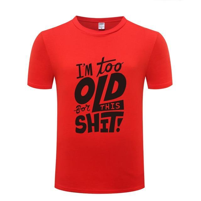 I am too old for this Funny T-shirt - Image 4