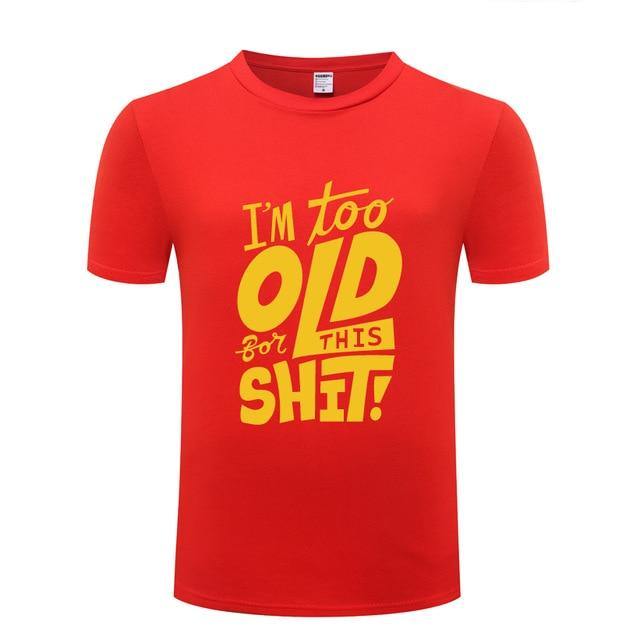 I am too old for this Funny T-shirt - Image 12