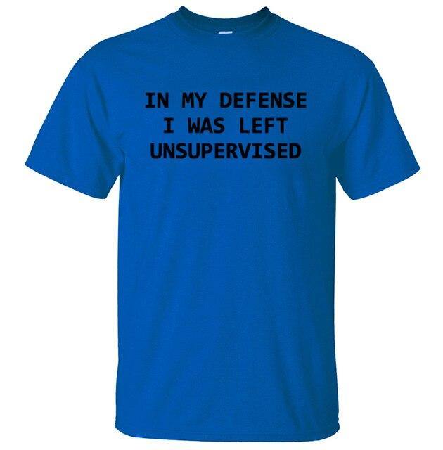 In My Defense I Was Left Unsupervised Funny T-shirt - Image 16