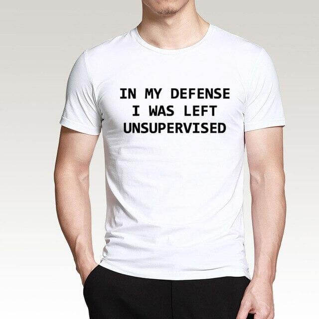 In My Defense I Was Left Unsupervised Funny T-shirt - Image 9