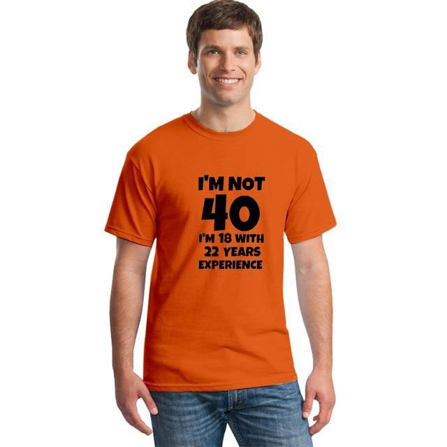 I'm NOT 40 I'm 18 with 22 Years Experience Funny T-shirt - Image 5