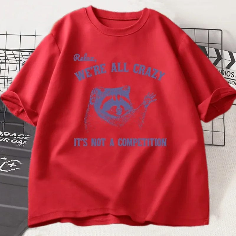 Relax We Are All Crazy Cotton Funny T-Shirt - Image 8