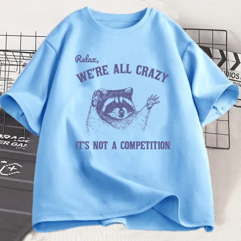 Relax We Are All Crazy Cotton Funny T-Shirt - Image 9
