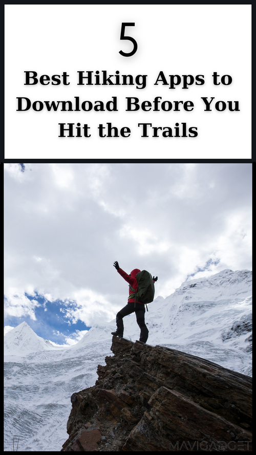 5 Best Hiking Apps to Download Before You Hit the Trails