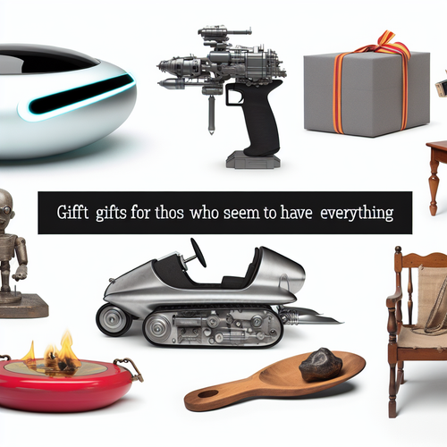 Unique Gift Ideas: Gadgets & Uncommon Gifts for Those Who Have Everything