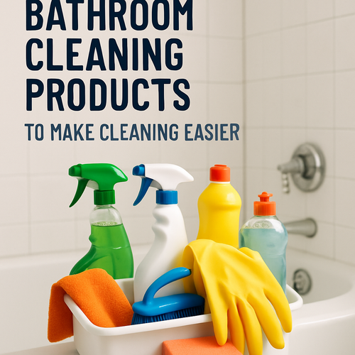 15 Top Bathroom Cleaning Products to Make Cleaning Easier