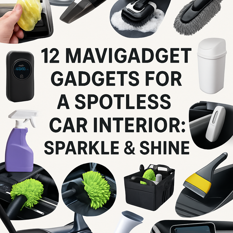 12 Mavigadget Gadgets for a Spotless Car Interior: Sparkle & Shine
