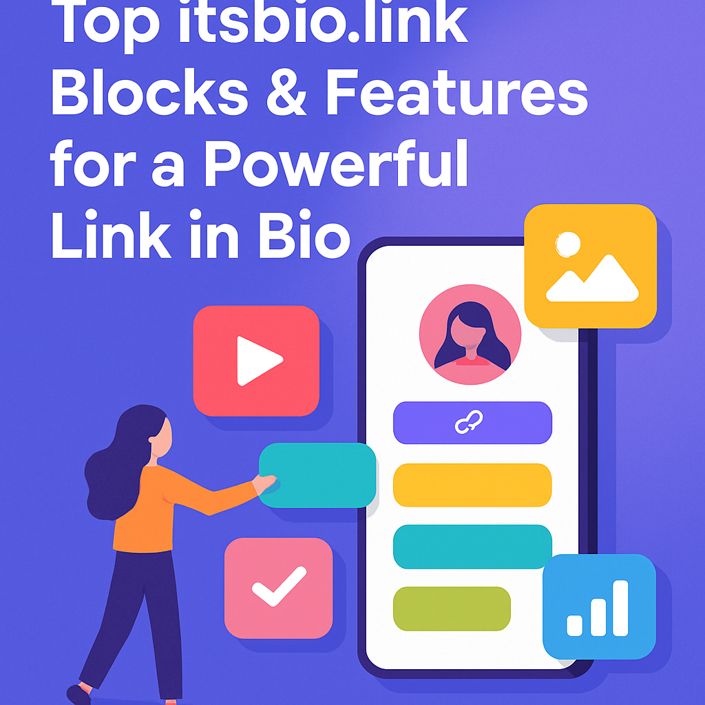 Top itsbio.link Blocks & Features for a Powerful Link in Bio