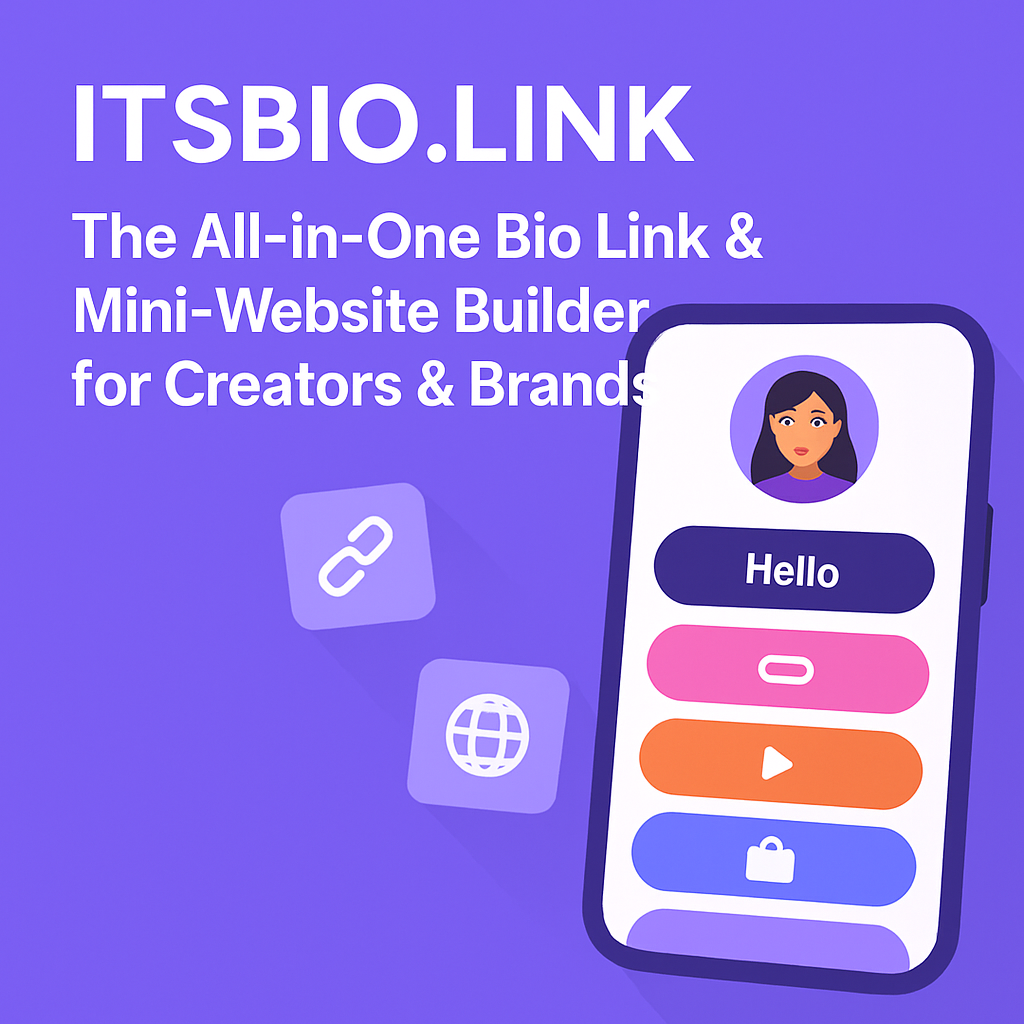 itsbio.link: The All-in-One Bio Link & Mini-Website Builder for Creators & Brands