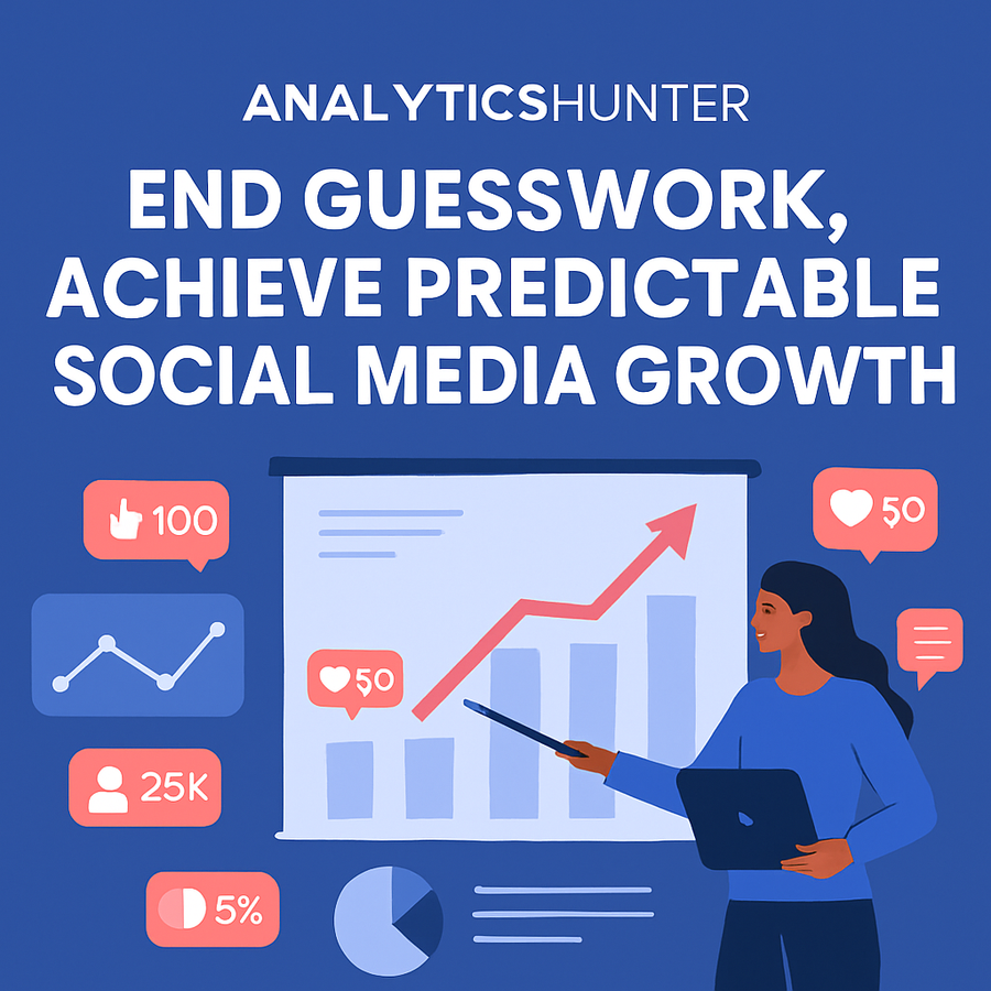 AnalyticsHunter: End Guesswork, Achieve Predictable Social Media Growth