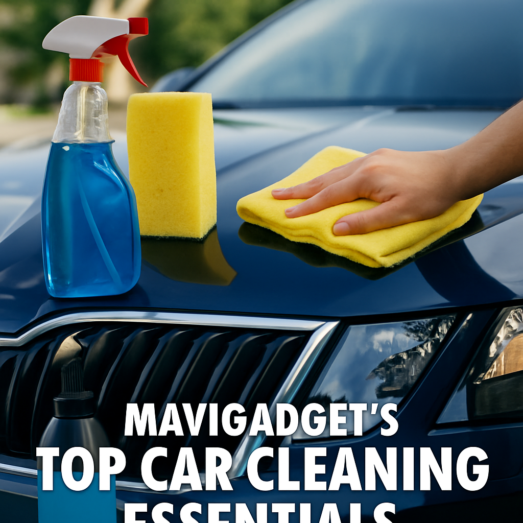 Sparkle & Shine: Mavigadget’s Top Car Cleaning Essentials for a Pristine Ride