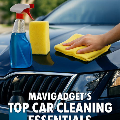 Sparkle & Shine: Mavigadget’s Top Car Cleaning Essentials for a Pristine Ride