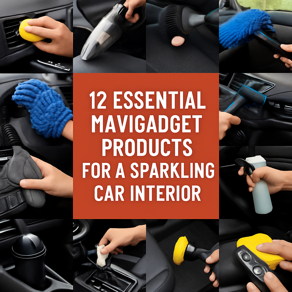 12 Essential Mavigadget Products for a Sparkling Car Interior