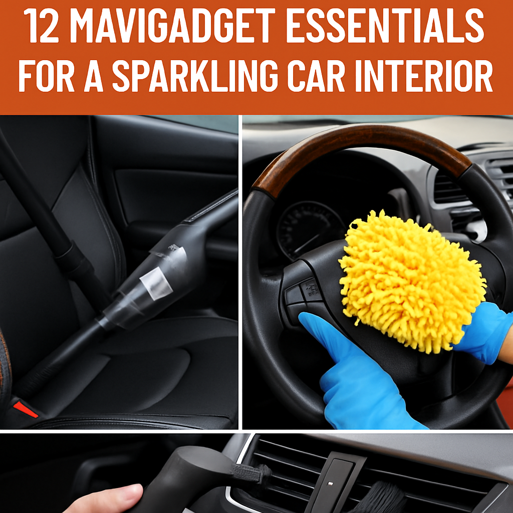 Transform Your Ride: 12 Mavigadget Essentials for a Sparkling Car Interior