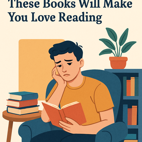 Reluctant Reader? These Books Will Make You Love Reading