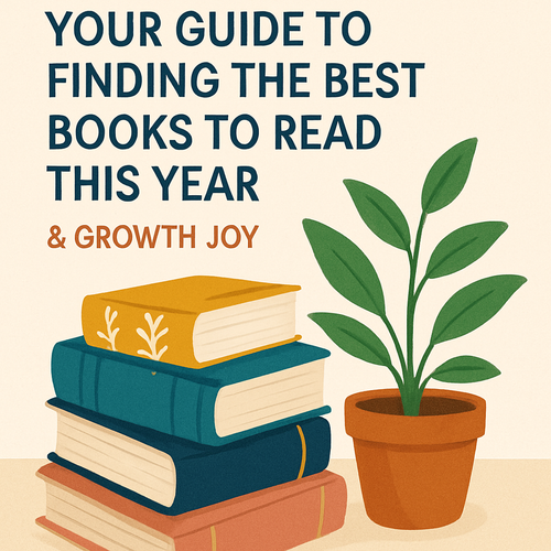 Your Guide to Finding the Best Books to Read This Year for Growth & Joy