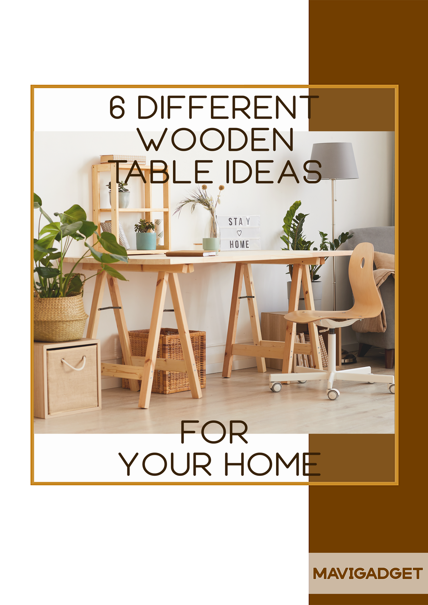6 DIFFERENT WOODEN TABLE IDEAS FOR YOUR HOME