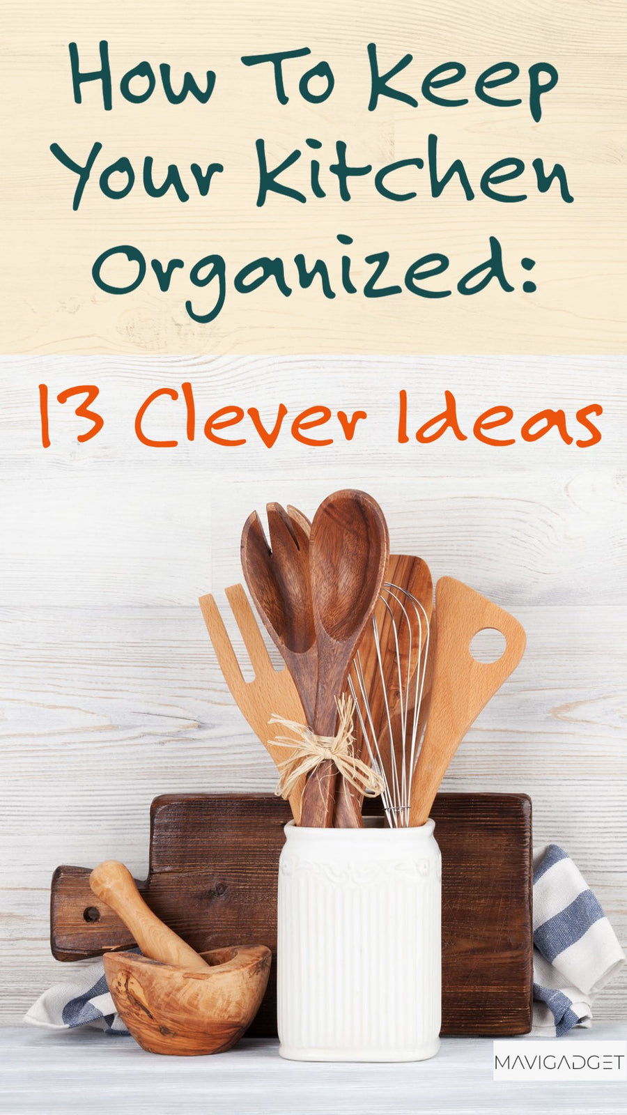 How To Keep Your Kitchen Organized: 13 Clever Ideas