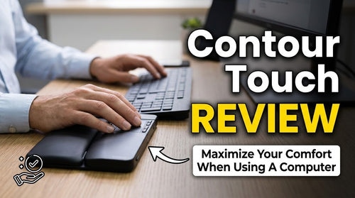 Contour Touch Review: Maximize Your Comfort When Using A Computer