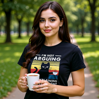 I Am Not Arguing Funny T-Shirt - Image 1