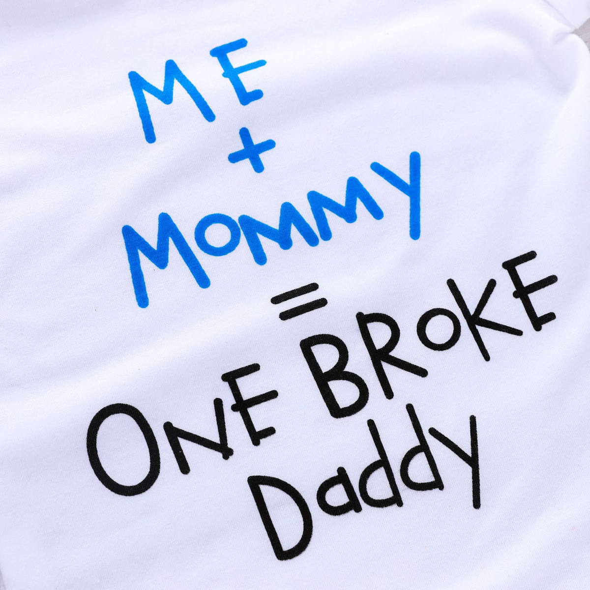 '' ME + Mommy= Broke Daddy'' Funny Newborn Infant Clothes