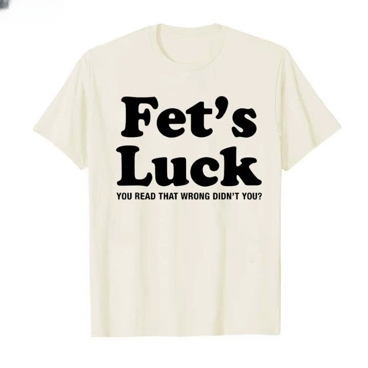 Fets Luck Funny T-Shirt - Image 8