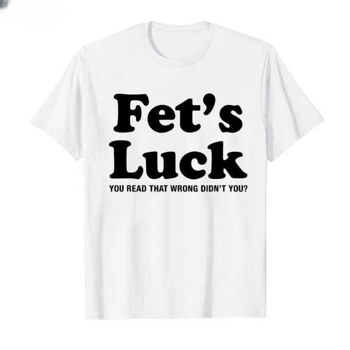 Fets Luck Funny T-Shirt - Image 9