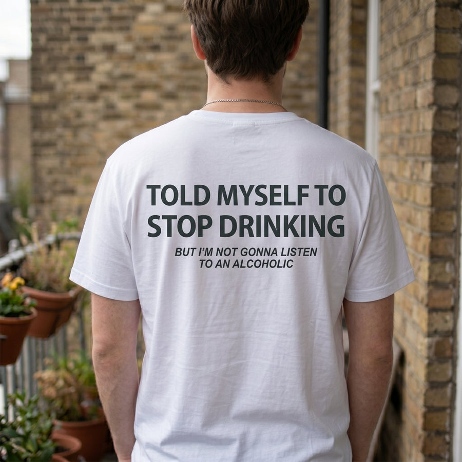 Told Myself to Stop Drinking Funny T-Shirt - Image 0