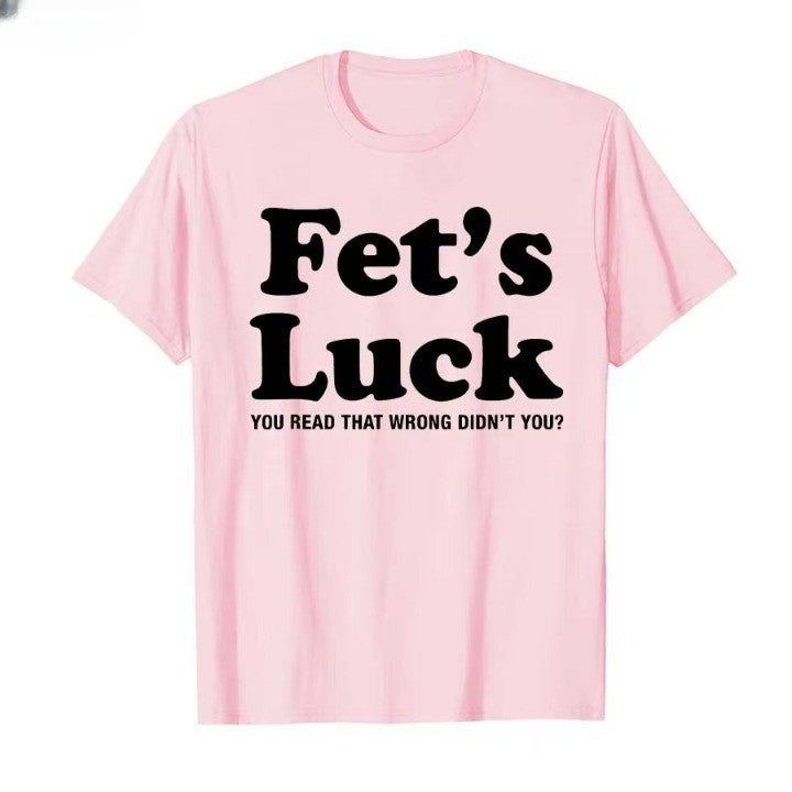 Fets Luck Funny T-Shirt - Image 6