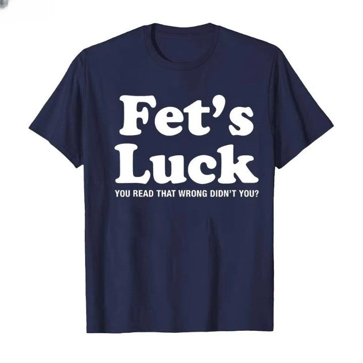Fets Luck Funny T-Shirt - Image 7